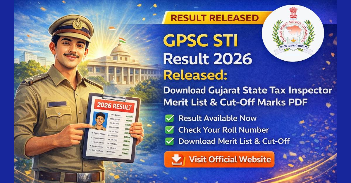 GPSC STI Result 2026 Released: Download Gujarat State Tax Inspector Merit List & Cut-Off Marks PDF